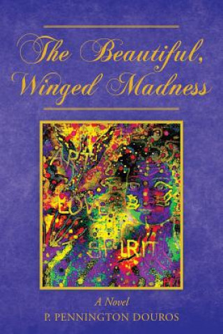 Beautiful, Winged Madness