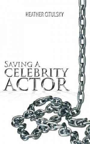 Saving a Celebrity Actor
