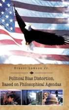 Political Bias Distortion, Based on Philosophical Agendas