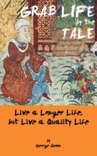 Grab Life by the Tale