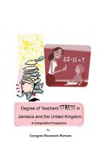 Degree of Teachers' Stress in Jamaica and the United Kingdom