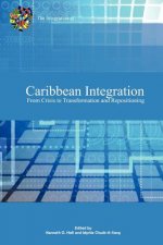 Caribbean Integration from Crisis to Transformation and Repositioning