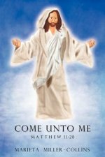 Come Unto Me-Matthew 11