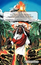 2012...the Year Jesus (Yeshua) Finally Came Back to Earth