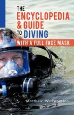 Encyclopedia & Guide to Diving with a Full Face Mask