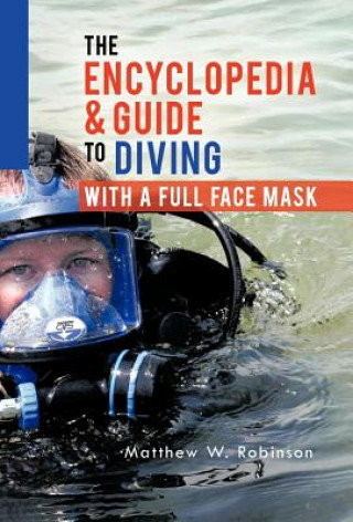 Encyclopedia & Guide to Diving with a Full Face Mask
