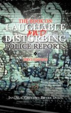 Book on Laughable and Disturbing Police Reports