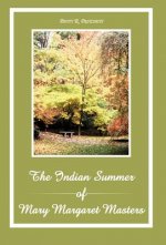 Indian Summer of Mary Margaret Masters
