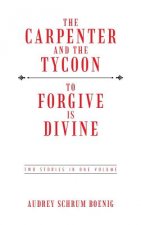 Carpenter and the Tycoon/To Forgive Is Divine