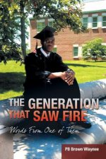 Generation That Saw Fire