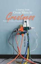 Limping from Great Mess to Greatness