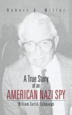 True Story of an American Nazi Spy