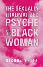 Sexually Traumatized Psyche of the Black Woman