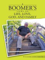 Boomer's Views on Life, Love, God, and Family