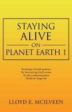 Staying Alive on Planet Earth 1