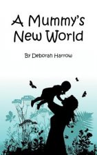 Mummy's New World