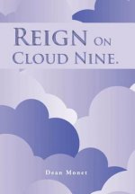 Reign On Cloud Nine.