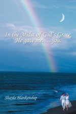 In the Midst of God's Grace, He Gave Me...You.