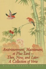 Anterieurement, Maintenant, Et Plus Tard - Then, Now, and Later