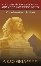 O Calendario de Pedra Da Grande Piramide Do Egito