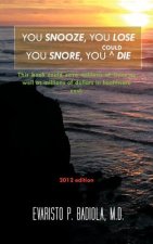 You Snooze, You Lose You Snore, You (Could) Die
