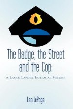 Badge, the Street and the Cop