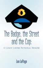 Badge, the Street and the Cop