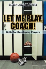 Let ME Play, Coach!