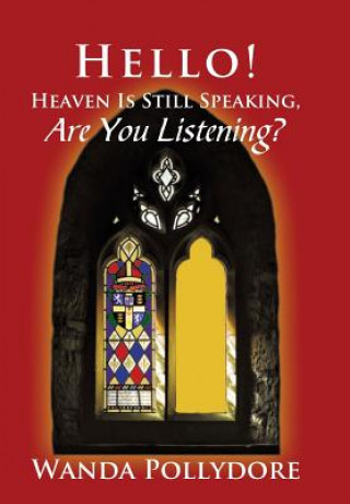 Hello! Heaven Is Still Speaking, Are You Listening?