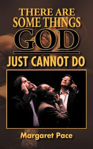 There are Some Things God Just Cannot Do