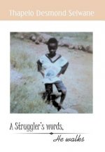 Struggler's Words, He Walks