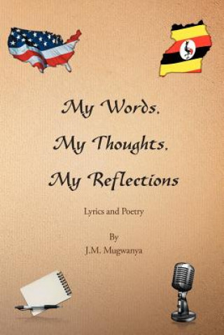 My Words, My Thoughts, My Reflections