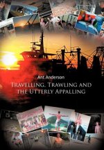 Travelling, Trawling and the Utterly Appalling