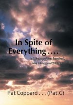 In Spite of Everything ...