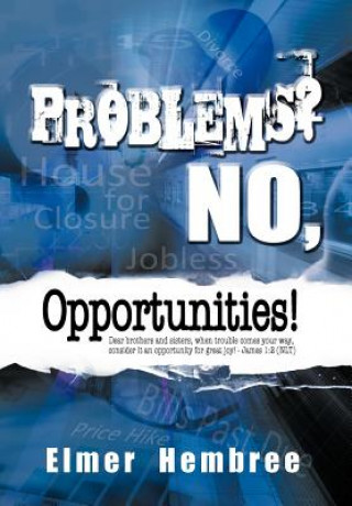 Problems? No, Opportunities!