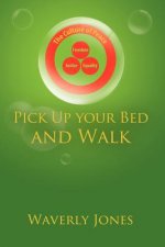 Pick Up Your Bed and Walk