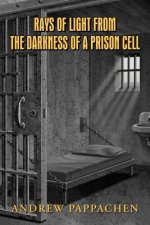 Rays of Light from the Darkness of a Prison Cell