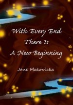 With Every End There Is A New Beginning