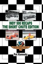 Indy 500 Recaps The Short Chute Edition