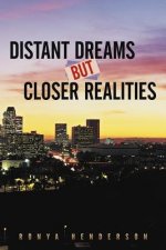 Distant Dreams But Closer Realities