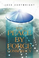 Peace by Force Conspiracy