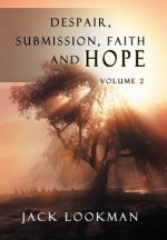 Despair Submission Faith and Hope