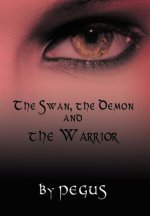 Swan, the Demon and the Warrior