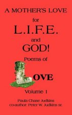 MOTHER's LOVE for L.I.F.E. and GOD !