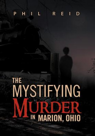 Mystifying Murder in Marion, Ohio