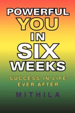 Powerful You in Six Weeks