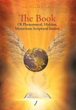 Book of Phenomenal, Hidden, Mysterious Scriptural Secrets
