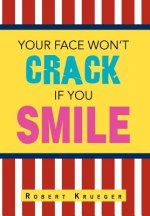 Your Face Won't Crack If You Smile