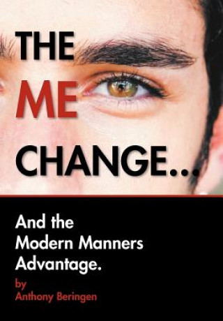 Me Change....and the Modern Manners Advantage