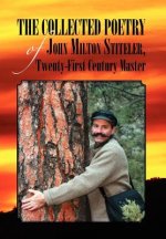 Collected Poetry of John Milton Stiteler, Twenty-First Century Master